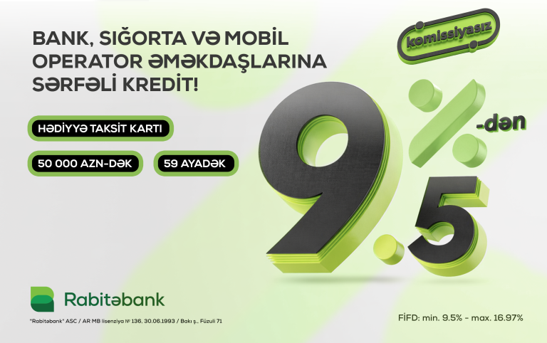 “Rabitəbank”dan bank, sığorta və mobil operator əməkdaşlarına özəl nağd pul krediti